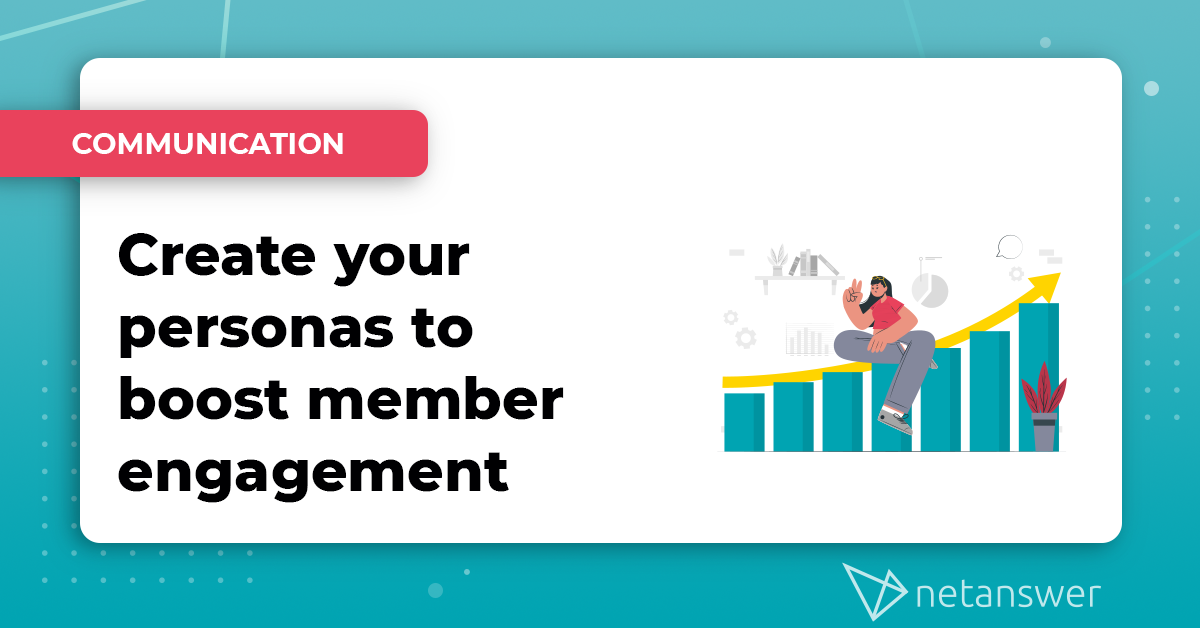 Create your personas to boost member engagement