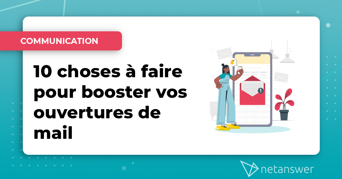 10 choses à faire pour booster vos ouvertures de mail