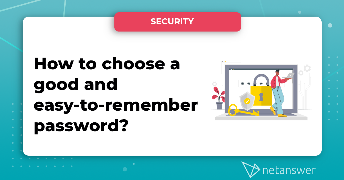 How to choose a good and easy-to-remember password?