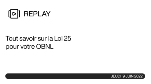 image du replay - Tout  savoir sur la Loi 25 pour votre OBNL