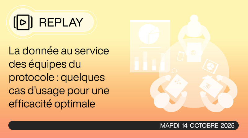Replay Webinaire – La donnée et l&rsquo;IA au service des équipes du protocole