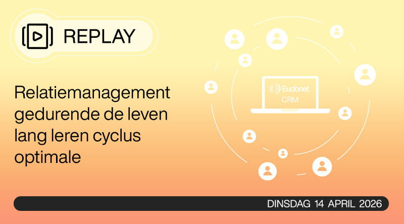 Replay Webinar – Relatiemanagement gedurende de leven lang leren cyclus